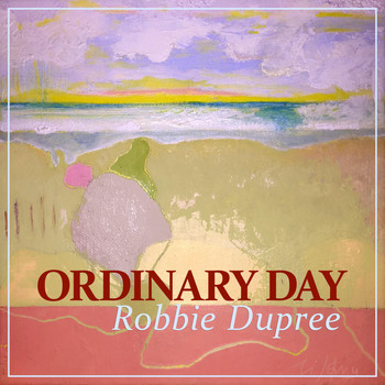 Robbie Dupree - Ordinary Day