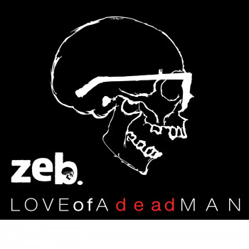 Zeb - Love Of A Dead Man