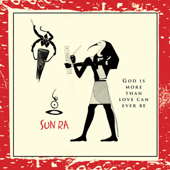 Sun Ra - God Is More Than Love Can Ever Be (Remastered)