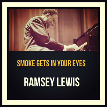 Ramsey Lewis - Smoke Gets in Your Eyes