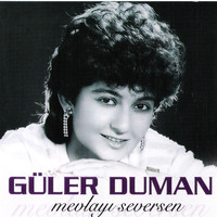 Güler Duman - Mevlayı Seversen