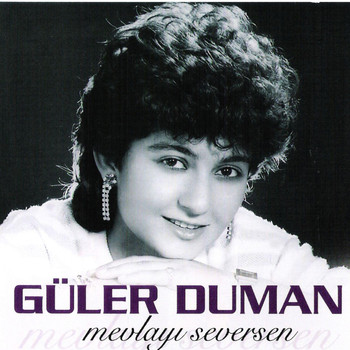 Güler Duman - Mevlayı Seversen