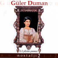 Güler Duman - Nostalji, Vol. 2 (80'li Yıllardan Günümüze)