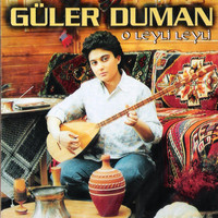 Güler Duman - O Leyli Leyli
