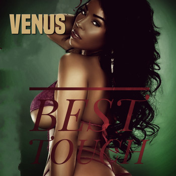 Venus - Best Touch (Explicit)