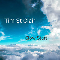 Tim St Clair - Slow Start