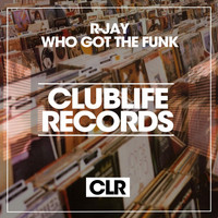 R-Jay - Who Got the Funk