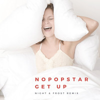 Nopopstar - Get Up (Night & Frost Remix)