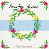 Gioachino Rossini - Concerts (Classical Music Masters) (Classical Music Masters)
