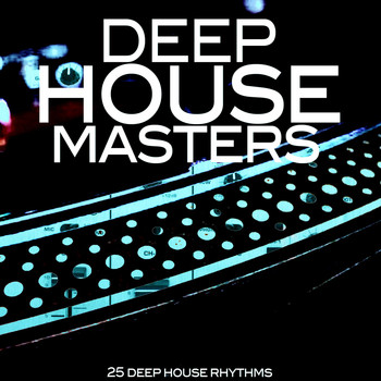 Various Artists - Deep House Masters (25 Deep House Rhythms)