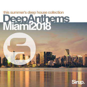 Various Artists - Sirup Deep Anthems Miami 2018