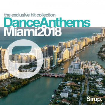 Various Artists - Sirup Dance Anthems Miami 2018