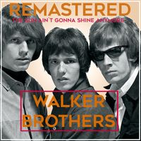 Walker Brothers - The Sun Ain´t Gonna Shine Anymore (Remastered)