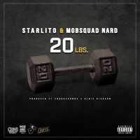 Starlito - 20 Lbs. (feat. MobSquad Nard) (Explicit)