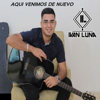 Ivan Luna - Aqui Venimos De Nuevo