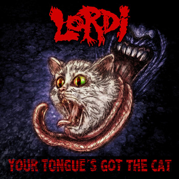 Lordi - Your Tongue's Got the Cat (Explicit)