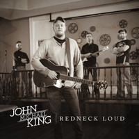 John Michael King - Redneck Loud - EP (Explicit)