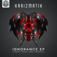 Karizmatik - Ignorance (Explicit)