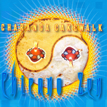 Charanga Cakewalk - Chicano Zen