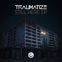 Traumatize - Still Here