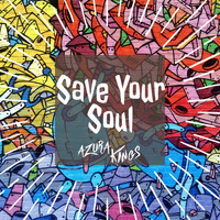 Azura Kings - Save Your Soul