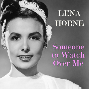 Lena Horne - Someone to Watch Over Me