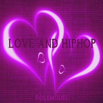 Rolemodel - Love and HipHop (Explicit)