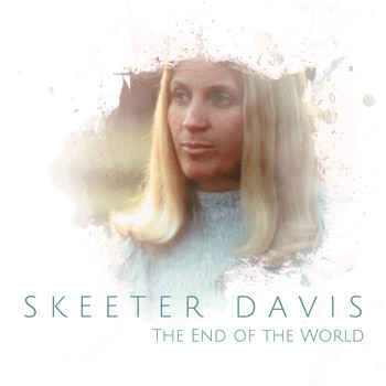 Skeeter Davis - The End of the World