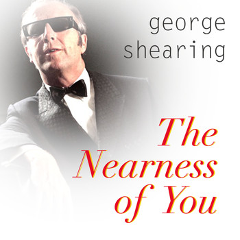 George Shearing - The Nearness of You