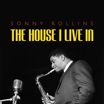 Sonny Rollins - The House I Live In