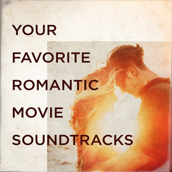 Movie Soundtrack All Stars, Soundtrack/Cast Album, Soundtrack & Theme Orchestra - Your Favorite Romantic Movie Soundtracks