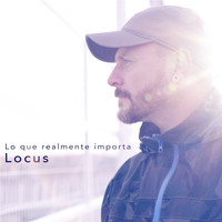 Locus - Lo Que Realmente Importa