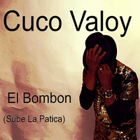 Cuco Valoy - El Bombon (Sube La Patica)