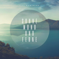 Till Moninger - Sonne, Mond Und Ferne
