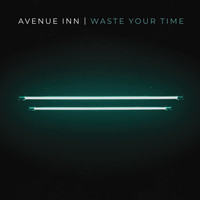 Avenue Inn - Waste Your Time