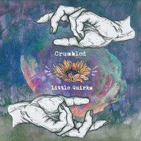 Little Quirks - Crumbled