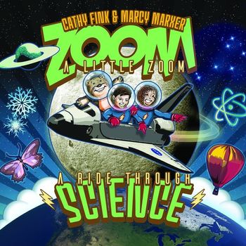 Cathy Fink & Marcy Marxer - Zoom a Little Zoom: A Ride Through Science
