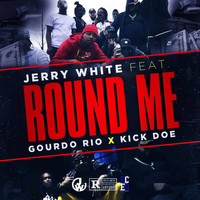 Jerry White - Round Me (Explicit)