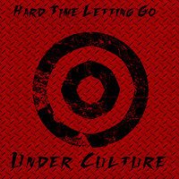Under Culture - Hard Time Letting Go