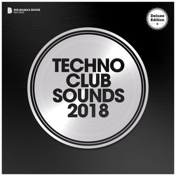 Various Artists - Techno Club Sounds 2018 (Deluxe Version)