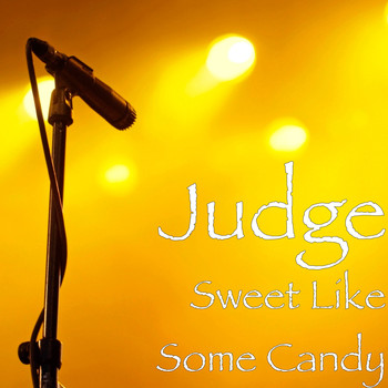 Judge - Sweet Like Some Candy