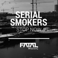 Serial Smokers - Stop Now