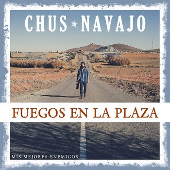 Chus Navajo - Fuegos en la Plaza