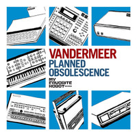 Vandermeer - Planned Obsolescence