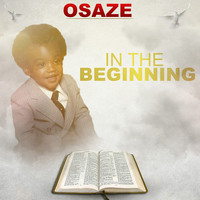 Osaze - In the Beginning