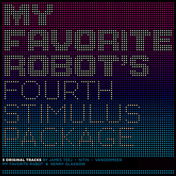 Various Artists - My Favorite Robot's Fourth Stimulus Package