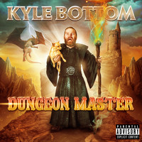 Kyle Bottom - Dungeon Master (Explicit)