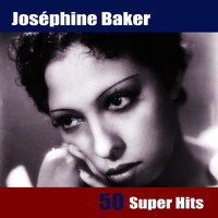 Joséphine Baker - 50 Super Hits