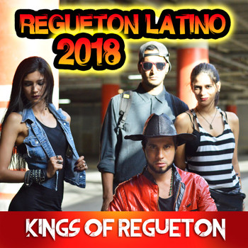 Kings of Regueton - Regueton Latino 2018