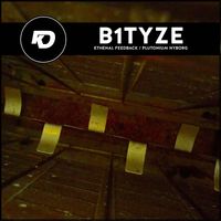 B1tyze - Ethenal Feedback // Plutonium Nyborg